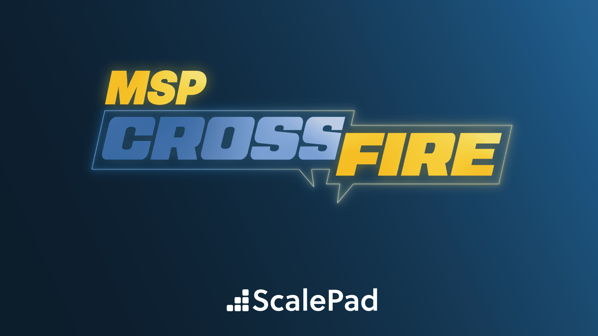 Brand banner: MSP CrossFire logo in blue and yellow neon on a dark blue gradient, with ScalePad branding below.